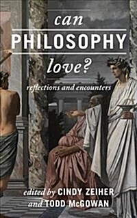 Can Philosophy Love? : Reflections and Encounters (Paperback)