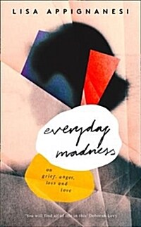 Everyday Madness : On Grief, Anger, Loss and Love (Paperback)