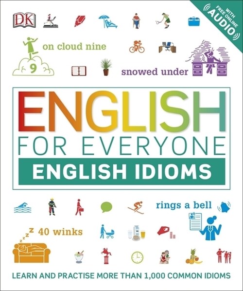 English for Everyone English Idioms : Learn and practise common idioms and expressions (Paperback)