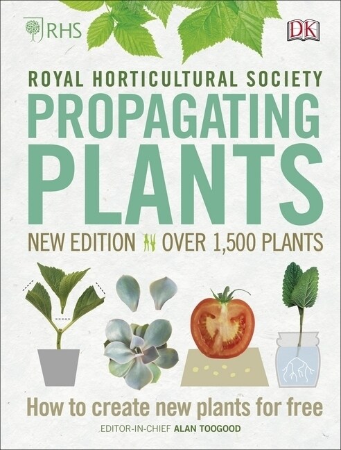 RHS Propagating Plants : How to Create New Plants For Free (Hardcover)