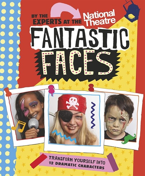 Fantastic Faces : Transform yourself into 12 dramatic characters (Paperback)