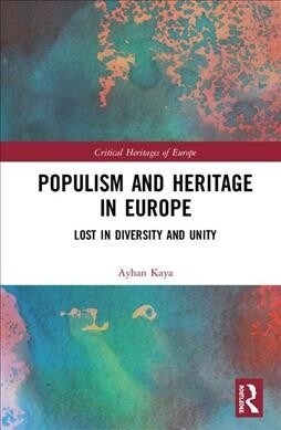 Populism and Heritage in Europe : Lost in Diversity and Unity (Hardcover)