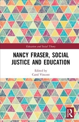 Nancy Fraser, Social Justice and Education (Hardcover)