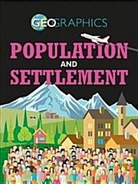 Geographics: Population and Settlement (Paperback, Illustrated ed)