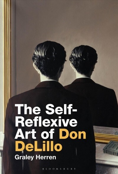 The Self-Reflexive Art of Don Delillo (Hardcover)