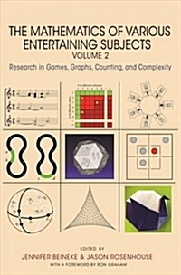 The Mathematics of Various Entertaining Subjects: Research in Games, Graphs, Counting, and Complexity, Volume 2 (Paperback)