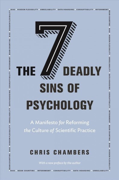 The Seven Deadly Sins of Psychology: A Manifesto for Reforming the Culture of Scientific Practice (Paperback)