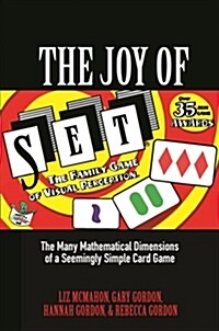 The Joy of Set: The Many Mathematical Dimensions of a Seemingly Simple Card Game (Paperback)