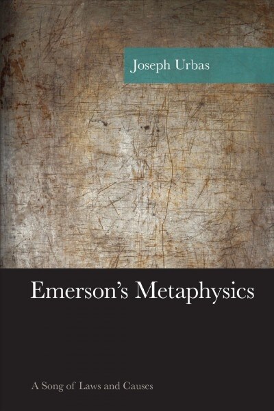 Emersons Metaphysics: A Song of Laws and Causes (Paperback)