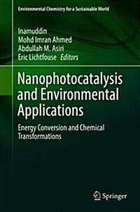 Nanophotocatalysis and Environmental Applications: Energy Conversion and Chemical Transformations (Hardcover, 2019)