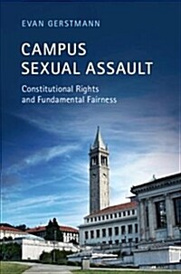 Campus Sexual Assault : Constitutional Rights and Fundamental Fairness (Paperback)