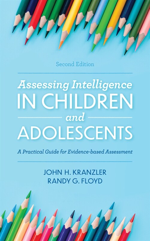 Assessing Intelligence in Children and Adolescents: A Practical Guide for Evidence-Based Assessment (Paperback, 2)