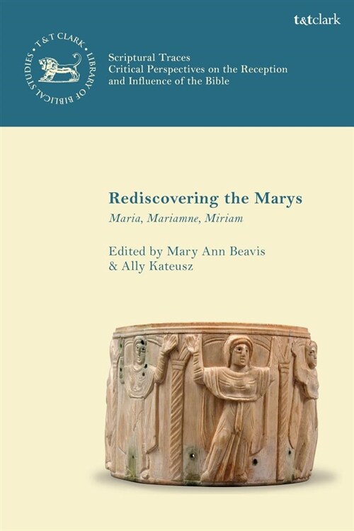 Rediscovering the Marys : Maria, Mariamne, Miriam (Hardcover)