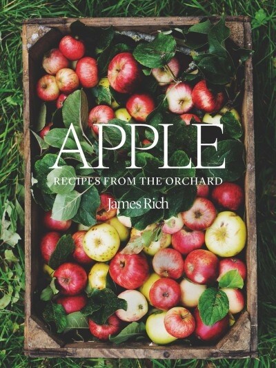Apple : Recipes from the orchard (Hardcover)