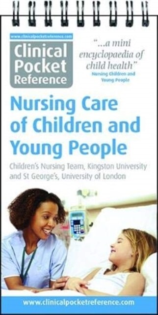 Clinical Pocket Reference Nursing Care of Children and Young People (Spiral Bound)