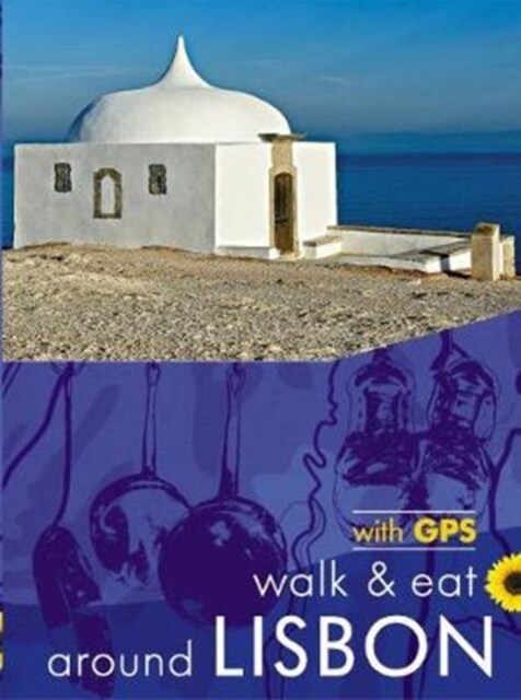 Lisbon Walk and Eat Sunflower Guide : Walks, restaurants and recipes (Paperback, 2 Revised edition)