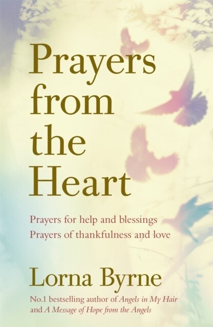 Prayers from the Heart : Prayers for help and blessings, prayers of thankfulness and love (Paperback)