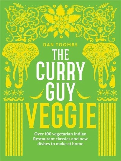 The Curry Guy Veggie : Over 100 vegetarian Indian Restaurant classics and new dishes to make at home (Hardcover)