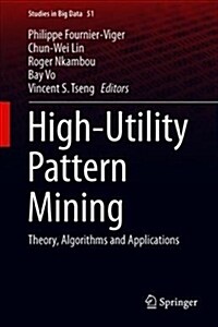 High-Utility Pattern Mining: Theory, Algorithms and Applications (Hardcover, 2019)