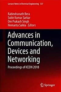 Advances in Communication, Devices and Networking: Proceedings of Iccdn 2018 (Hardcover, 2019)