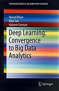 Deep Learning: Convergence to Big Data Analytics (Paperback, 2019)