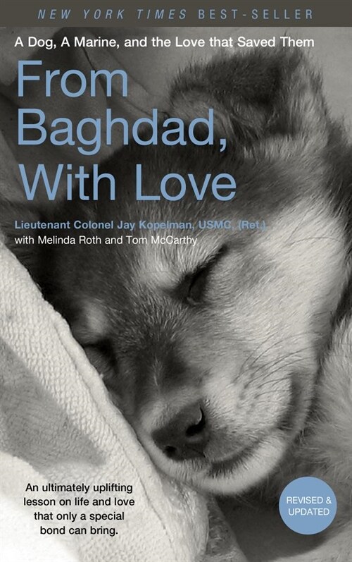 From Baghdad, with Love: A Dog, a Marine, and the Love That Saved Them (Paperback, Updated)