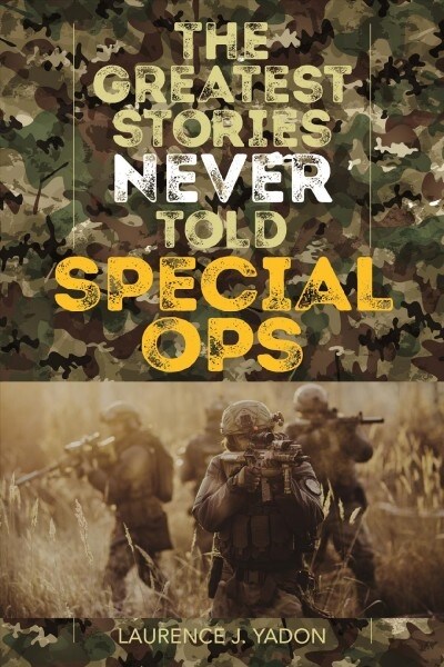 The Greatest Stories Never Told: Special Ops (Paperback)