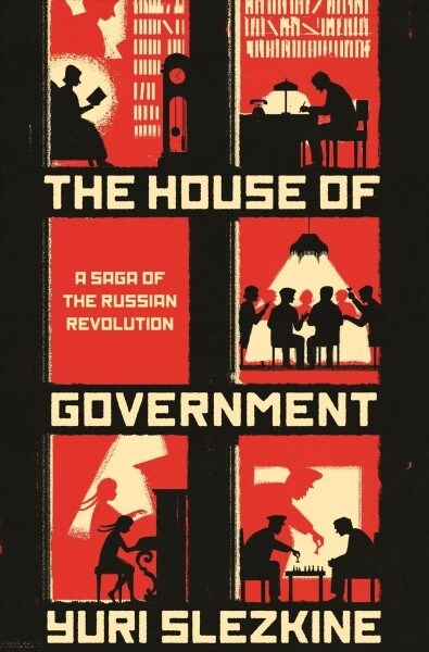 The House of Government: A Saga of the Russian Revolution (Paperback)