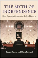 The Myth of Independence: How Congress Governs the Federal Reserve (Paperback)