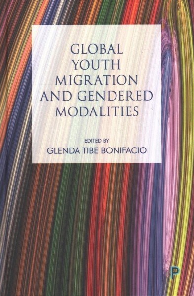 Global youth migration and gendered modalities (Hardcover)