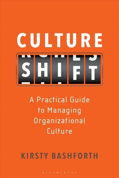 Culture Shift : A Practical Guide to Managing Organizational Culture (Hardcover)