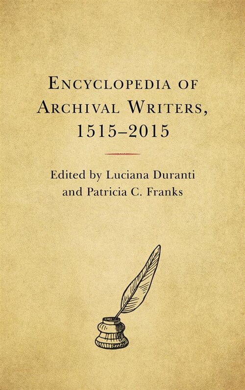 Encyclopedia of Archival Writers, 1515 - 2015 (Hardcover)