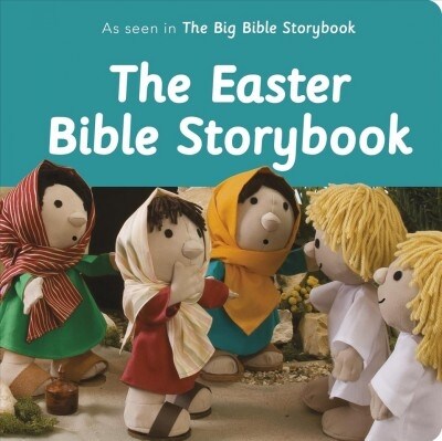 The Easter Bible Storybook : As Seen In The Big Bible Storybook (Board Book)