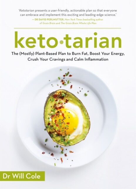 Ketotarian : The (Mostly) Plant-based Plan to Burn Fat, Boost Energy, Crush Cravings and Calm Inflammation (Paperback)