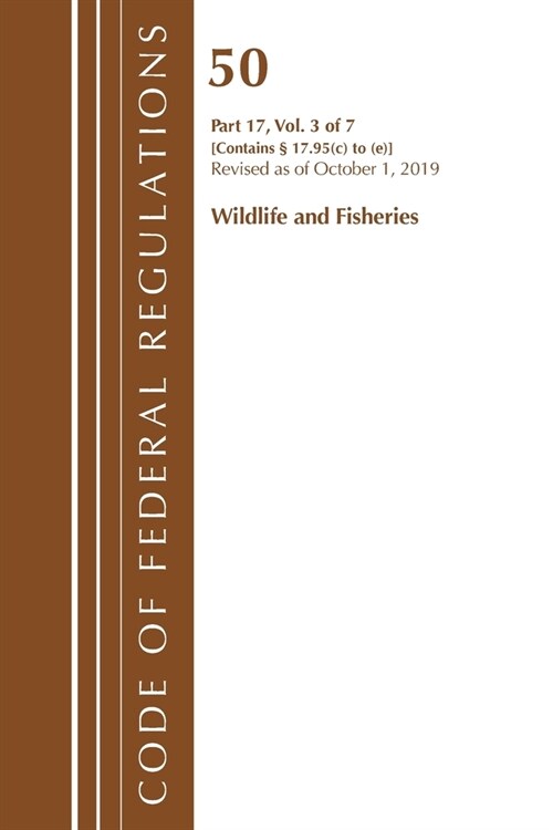 Code of Federal Regulations, Title 50 Wildlife and Fisheries 17.95(c)-(e), Revised as of October 1, 2019 (Paperback)