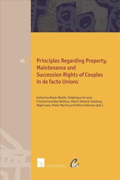 Principles of European Family Law Regarding Property, Maintenance and Succession Rights of Couples in de facto Unions (Paperback)