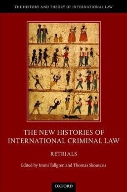 The New Histories of International Criminal Law : Retrials (Hardcover)