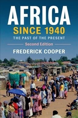 Africa since 1940 : The Past of the Present (Hardcover, 2 Revised edition)