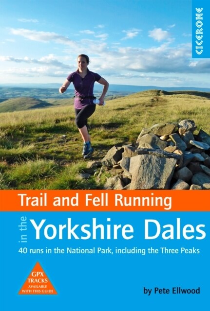 Trail and Fell Running in the Yorkshire Dales : 40 runs in the National Park, including the Three Peaks (Paperback)