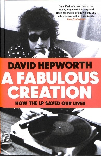 A Fabulous Creation : How the LP Saved Our Lives (Hardcover)