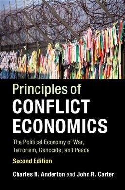 Principles of Conflict Economics : The Political Economy of War, Terrorism, Genocide, and Peace (Paperback, 2 Revised edition)