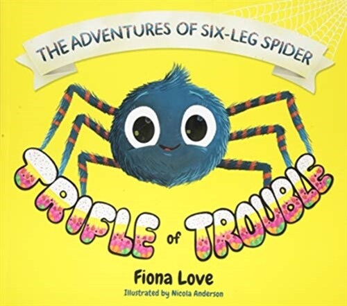 The Adventures of Six-Leg Spider : A Trifle of Trouble (Paperback)