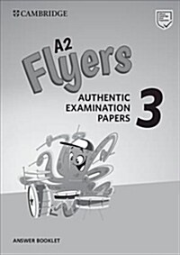 A2 Flyers 3 Answer Booklet : Authentic Examination Papers (Paperback)