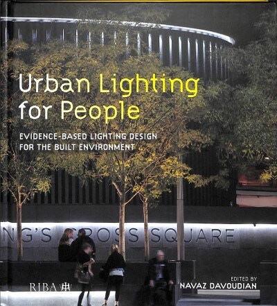 Urban Lighting for People : Evidence-Based Lighting Design for the Built Environment (Hardcover)