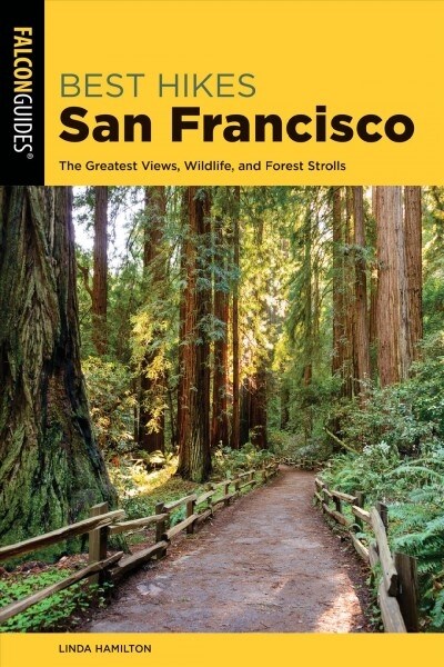 Best Hikes San Francisco: The Greatest Views, Wildlife, and Forest Strolls (Paperback, 2)