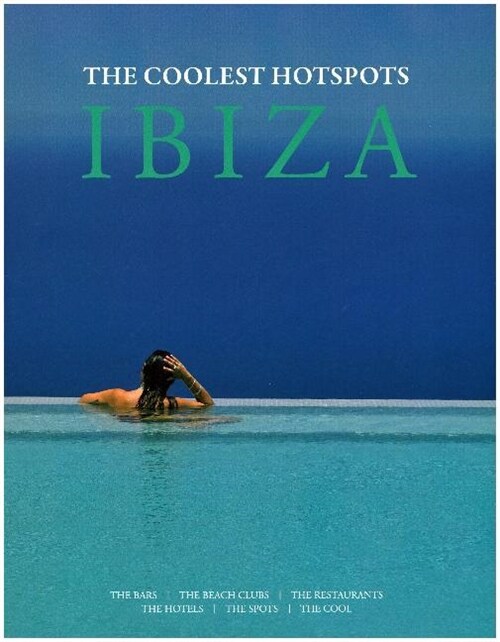 Ibiza: The Coolest Hotspots (Hardcover)