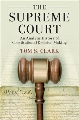 The Supreme Court : An Analytic History of Constitutional Decision Making (Hardcover)