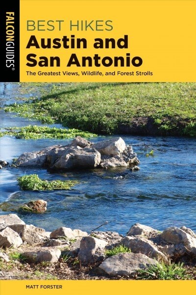 Best Hikes Austin and San Antonio: The Greatest Views, Wildlife, and Forest Strolls (Paperback, 2)