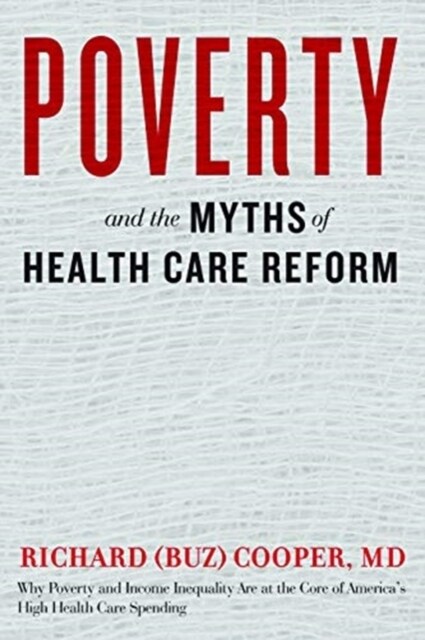 Poverty and the Myths of Health Care Reform (Paperback)