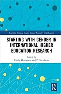 Starting with Gender in International Higher Education Research : Conceptual Debates and Methodological Considerations (Hardcover)